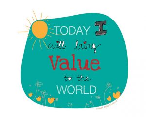 Today i bring value to the world. Vandaag breng ik waarde naar de wereld. 