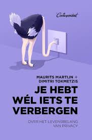 Omslag van het boek: Je hebt wél iets te verbergen, Over het levensbelang van privacy van Maurits Martijn. De afbeelding linkt naar bol.com